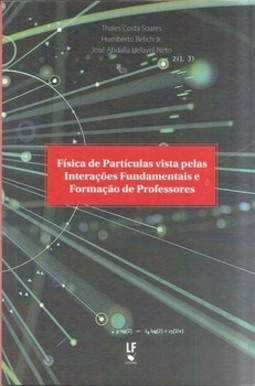 Física de partículas vista pelas interações fundamentais e formação de professores