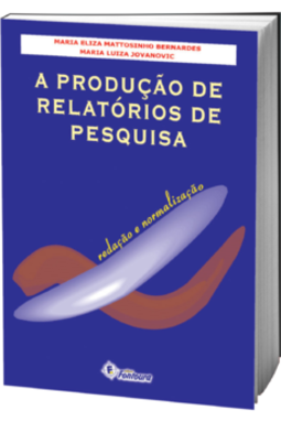 A produção de relatórios de pesquisa: redação e normalização