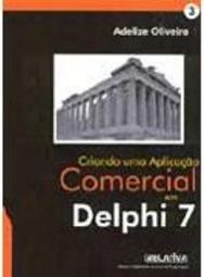 Criando uma Aplicação Comercial em Delphi 7