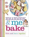 Mummy & Me Bake: Bake and Learn Together