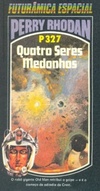 Quatro Seres Medonhos (Perry Rhodan #327)