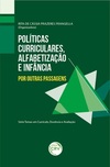 Políticas curriculares, alfabetização e infância: por outras passagens