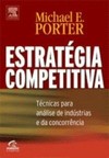 Estratégia competitiva: técnicas para análise de indústrias e da concorrência