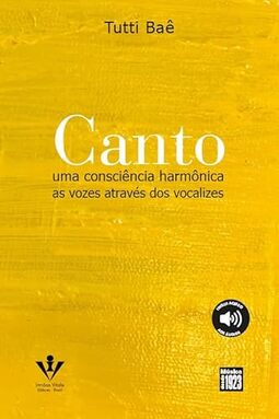Canto - Uma Consciência Harmônica: As vozes através dos vocalizes