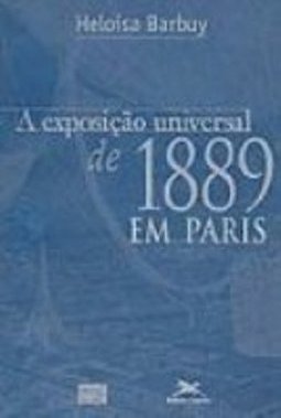 A Exposição Universal de 1889 em Paris