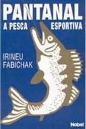 Pantanal : A Pesca Esportiva
