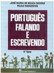 Português: Falando e Escrevendo - 6 série - 1 grau