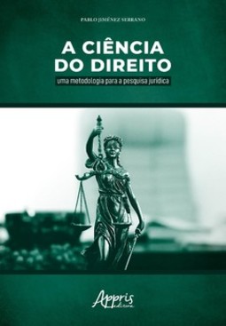 A ciência do direito: uma metodologia para a pesquisa jurídica