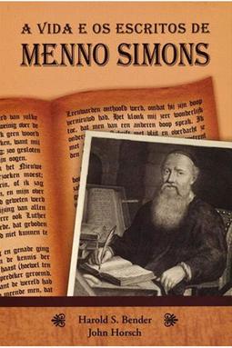 A Vida e os Escritos de Menno Simons