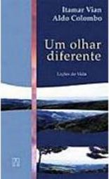 Olhar Diferente: Lições de Vida, Um