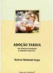 Adoção Tardia: da Família Sonhada à Família Possível