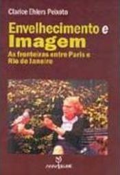 Envelhecimento e Imagem: as Fronteiras entre Paris e Rio de Janeiro