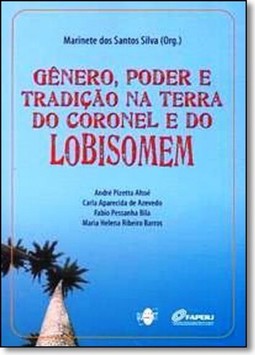 Gênero , Poder e Tradição na Terra do Coronel e do Lobisomem