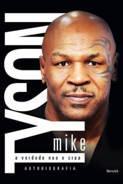 Mike Tyson: a verdade nua e crua