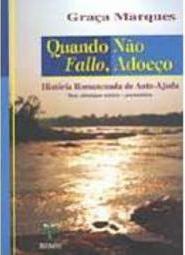 Quando Não Fallo, Adoeço