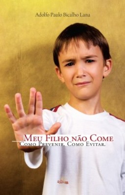 Meu filho não come: como prevenir, como evitar