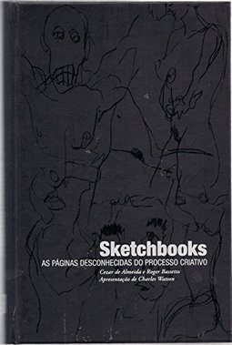SKETCHBOOKS: AS PAGINAS DESCONHECIDAS DO PROCESSO CRIATIVO