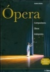 Ópera: Compositores. Obras. Intérpretes