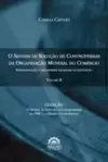 O sistema de solução de controvérsias da Organização Mundial do Comércio