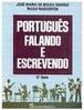 Português: Falando e Escrevendo - 6 série - 1 grau