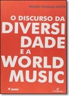 Discurso da Diversidade e a World Music, O