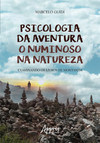 Psicologia da aventura: o numinoso na natureza examinando os livros de montanha