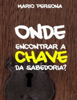 Onde encontrar a chave da sabedoria?