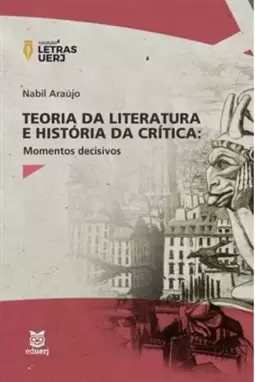 Teoria da Literatura e Historia da Critica - Momentos Decisivos