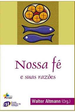 Nossa Fé e Suas Razões