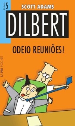 Dilbert 5 – odeio reuniões!