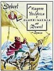 Debret em Viagem Histórica e Quadrinhesca ao Brasil