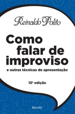 Como falar de improviso: e outras técnicas de apresentação