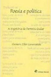 Poesia e Política: a Trajetória de Ferreira Gullar