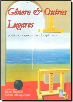 Gênero e Outros Lugares - Poéticas e Espaços Interdisciplinares