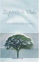 Espírito e Vida: Nossa Necessidade Urgente