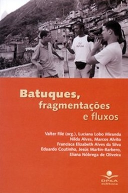 Batuques, fragmentações e fluxos: zapeando pela linguagem audiovisual no cotidiano escolar
