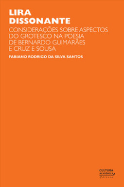 Lira dissonante: considerações sobre aspectos do grotesco na poesia de Bernardo Guimarães e Cruz e Sousa