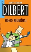 Dilbert 5 – odeio reuniões!