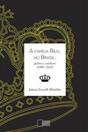 A família real no Brasil: política e cotidiano (1808-1821)
