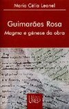 Guimarães Rosa: Magma e Gênese da Obra