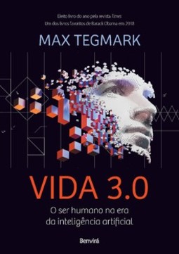 Vida 3.0: o ser humano na era da inteligência artificial