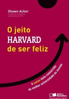 O JEITO HARVARD DE SER FELIZ