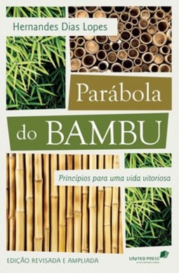 Parábola do bambu: princípios para uma vida vitoriosa