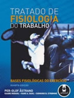 Tratado de Fisiologia do Trabalho: Bases Fisiológicas do Exercício