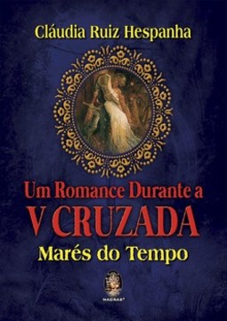 Um romance durante a V Cruzada: marés do tempo