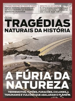 Guia tragédias naturais da história: a fúria da natureza