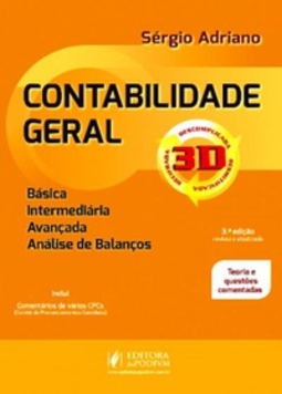 Contabilidade Geral 3D - Descomplicada, Decifrada e Desmitificada