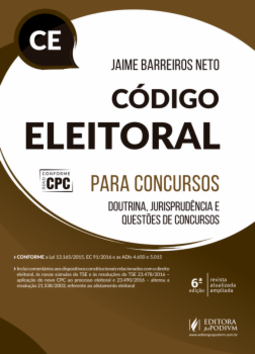 Código eleitoral para concursos: Doutrina, jurisprudência e questões de concursos