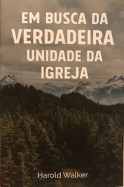 Em Busca da Verdadeira Unidade da Igreja