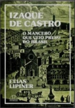 Izaque De Castro: O Mancebo Que Veio Preso do Brasil (Serie Descobrimentos #1)